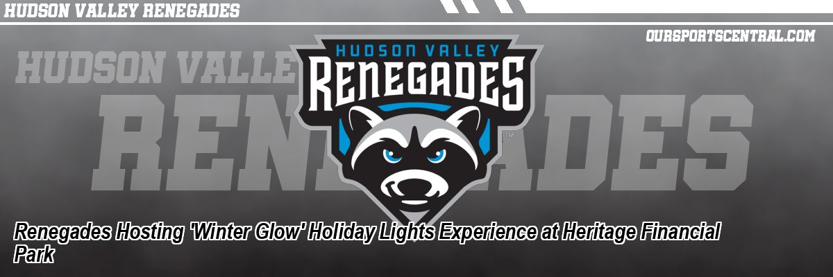 Renegades Hosting 'Winter Glow' Holiday Lights Experience at Heritage Financial Park