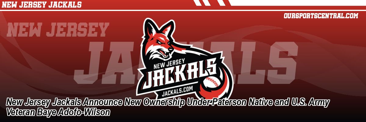 New Jersey Jackals Announce New Ownership Under Paterson Native and U.S. Army Veteran Baye Adofo-Wilson
