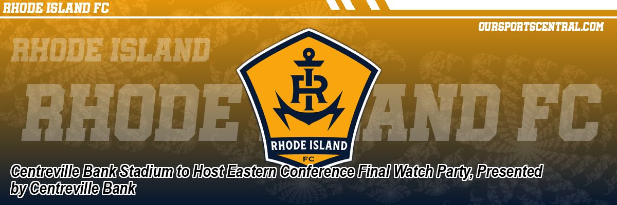 Centreville Bank Stadium to Host Eastern Conference Final Watch Party, Presented by Centreville Bank