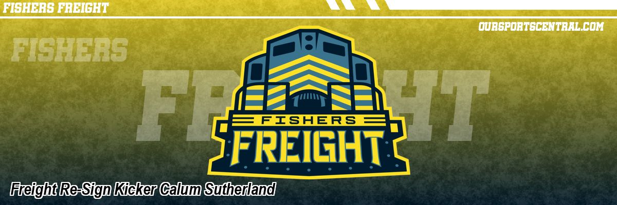 Freight Re-Sign Kicker Calum Sutherland