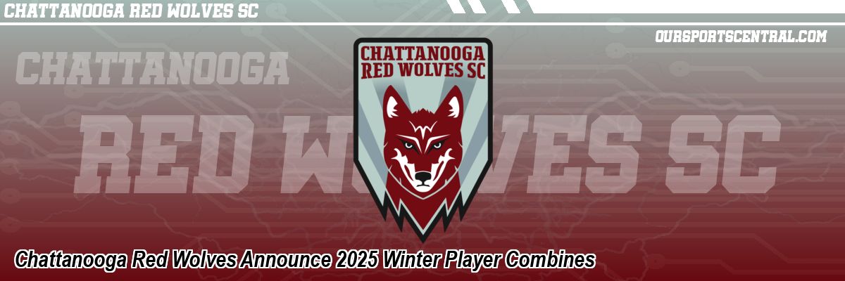 Chattanooga Red Wolves Announce 2025 Winter Player Combines