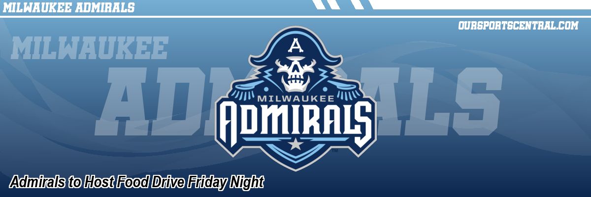 Admirals to Host Food Drive Friday Night