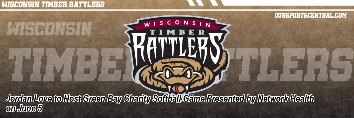 Jordan Love to Host Green Bay Charity Softball Game Presented by Network Health on June 5