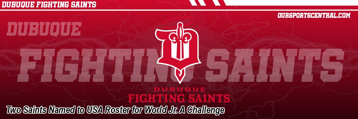 Two Saints Named to USA Roster for World Jr. A Challenge