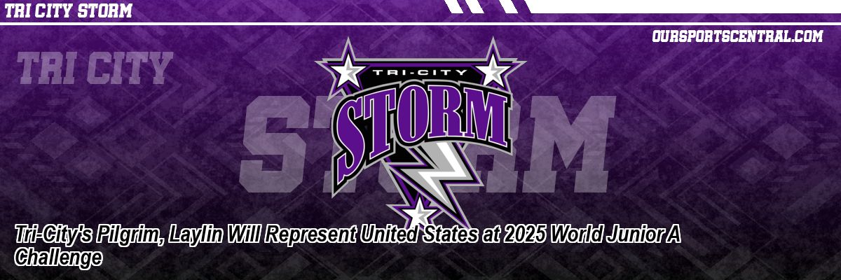 Tri-City's Pilgrim, Laylin Will Represent United States at 2025 World Junior A Challenge