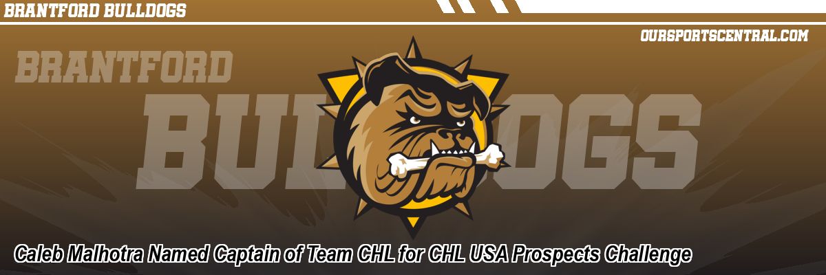 Caleb Malhotra Named Captain of Team CHL for CHL USA Prospects Challenge