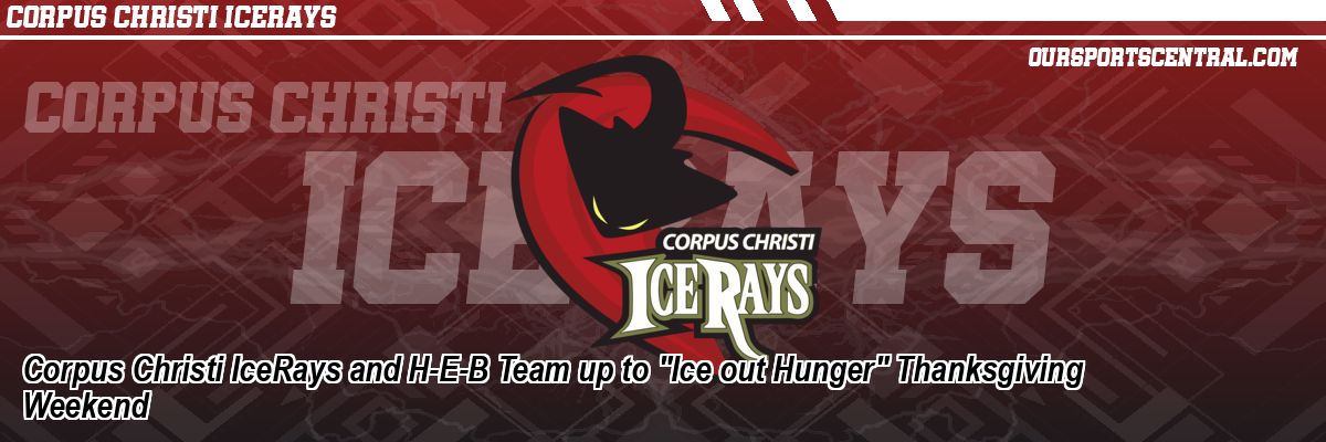Corpus Christi IceRays and H-E-B Team up to 