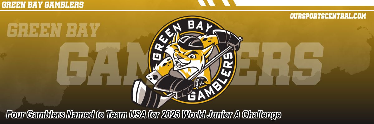 Four Gamblers Named to Team USA for 2025 World Junior A Challenge