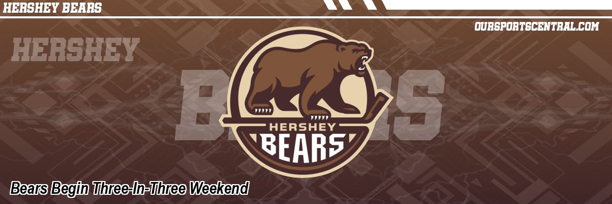 Bears Begin Three-In-Three Weekend