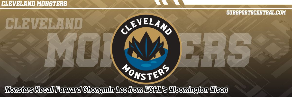 Monsters Recall Forward Chongmin Lee from ECHL's Bloomington Bison