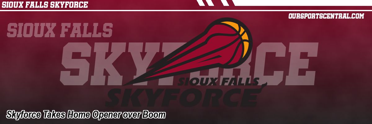 Skyforce Takes Home Opener over Boom