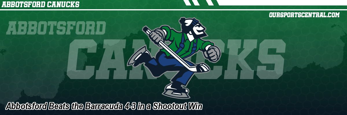 Abbotsford Beats the Barracuda 4-3 in a Shootout Win