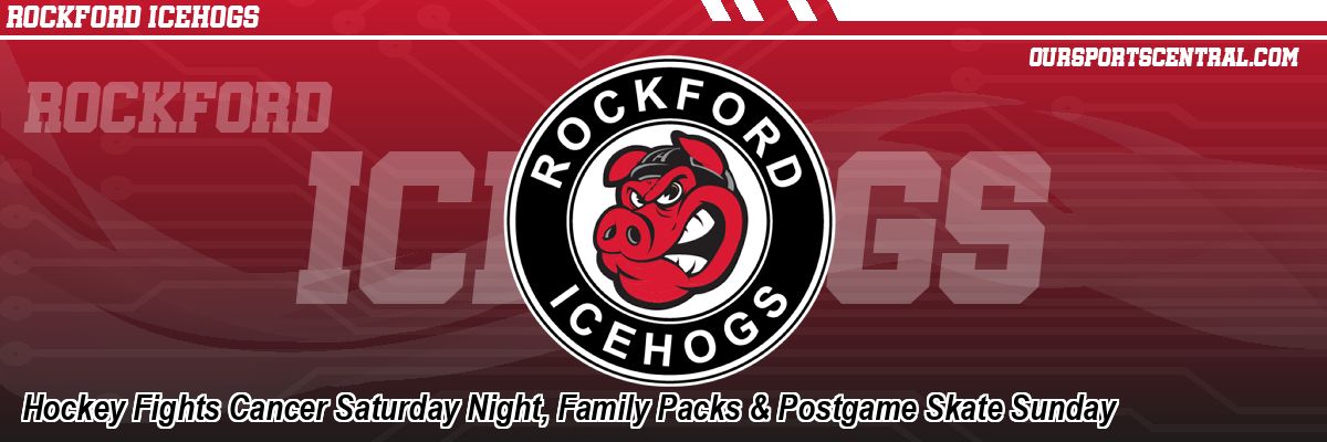 Hockey Fights Cancer Saturday Night, Family Packs & Postgame Skate Sunday