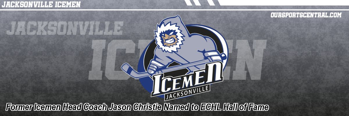 Former Icemen Head Coach Jason Christie Named to ECHL Hall of Fame