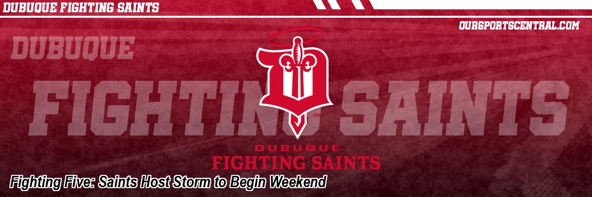 Fighting Five: Saints Host Storm to Begin Weekend