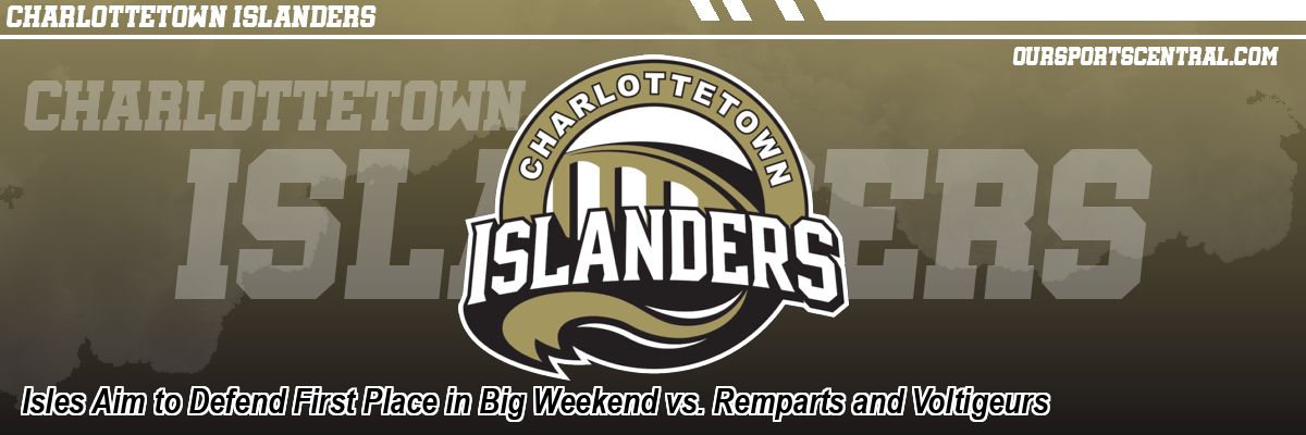 Isles Aim to Defend First Place in Big Weekend vs. Remparts and Voltigeurs