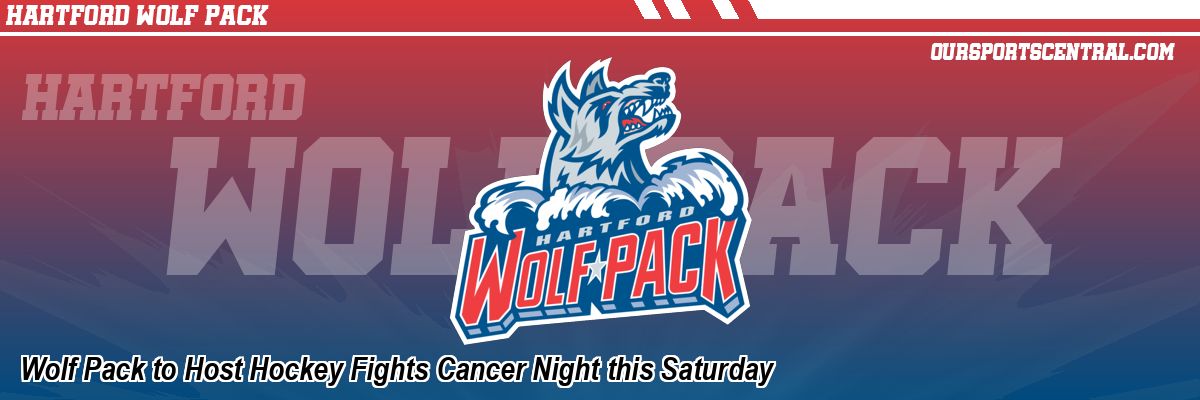 Wolf Pack to Host Hockey Fights Cancer Night this Saturday