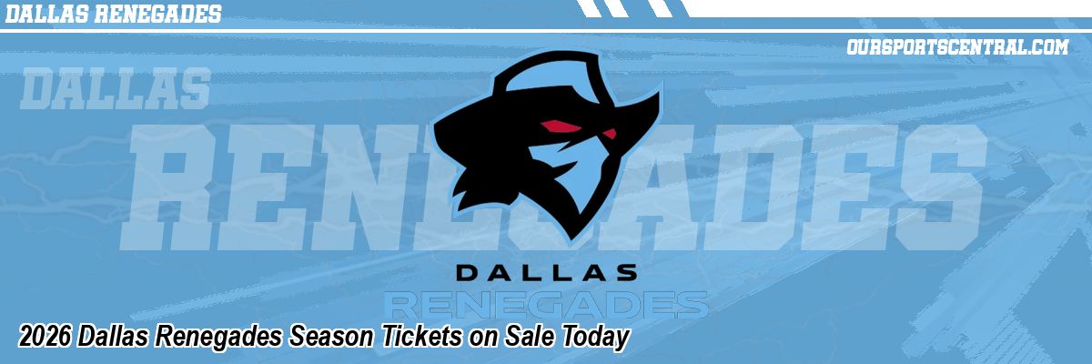 2026 Dallas Renegades Season Tickets on Sale Today