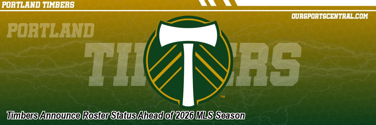 Timbers Announce Roster Status Ahead of 2026 MLS Season