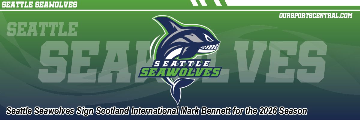 Seattle Seawolves Sign Scotland International Mark Bennett for the 2026 Season