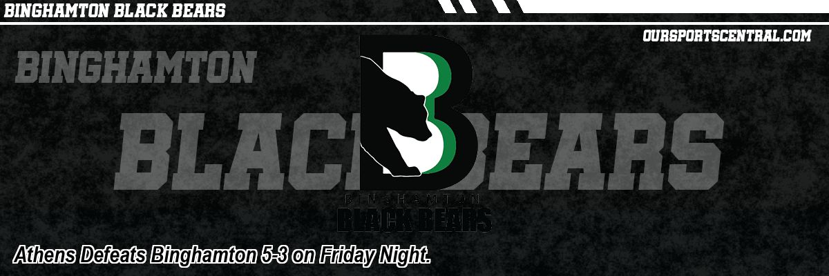 Athens Defeats Binghamton 5-3 on Friday Night.