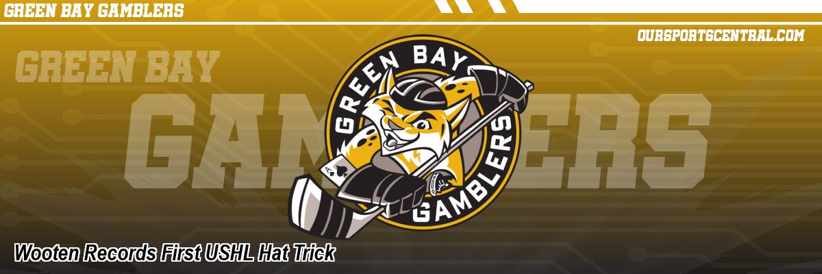 Wooten Records First USHL Hat Trick