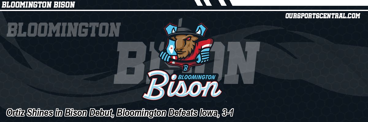 Ortiz Shines in Bison Debut, Bloomington Defeats Iowa, 3-1