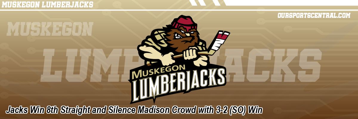 Jacks Win 8th Straight and Silence Madison Crowd with 3-2 (SO) Win