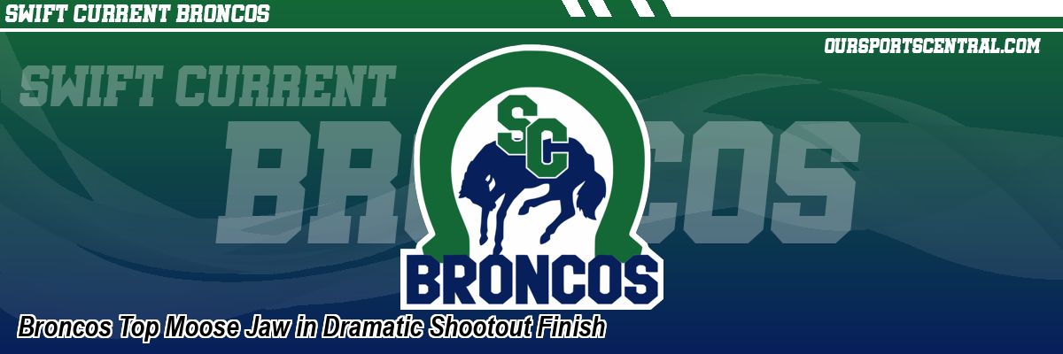 Broncos Top Moose Jaw in Dramatic Shootout Finish