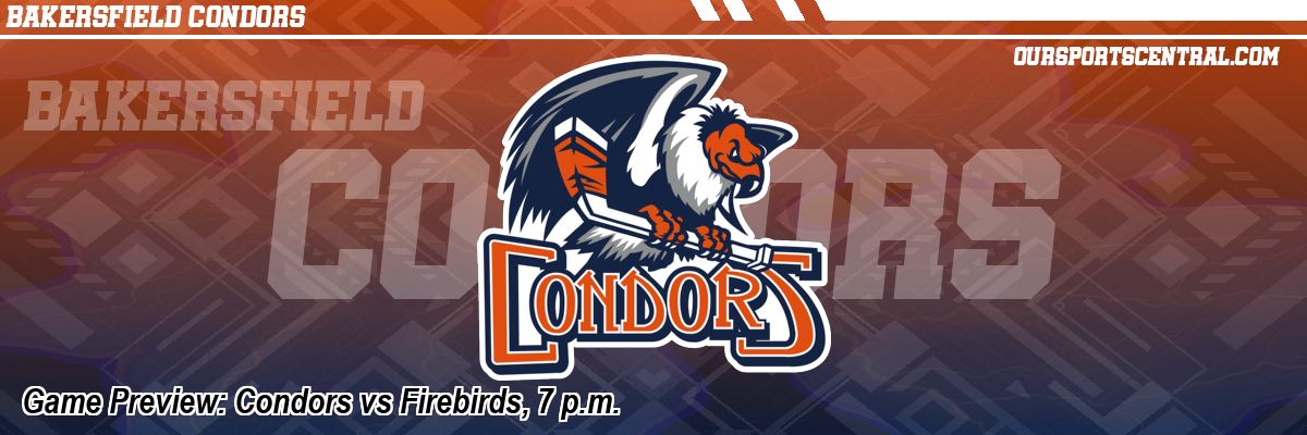Game Preview: Condors vs Firebirds, 7 p.m.