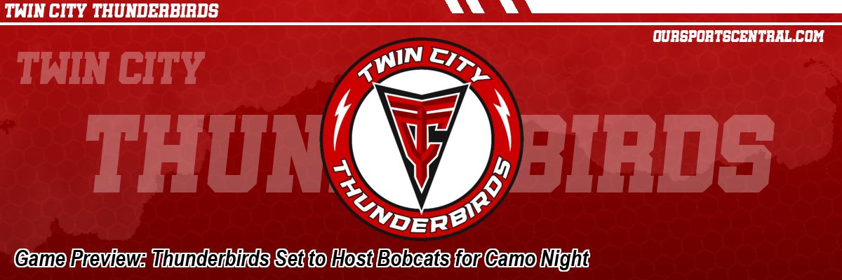 Game Preview: Thunderbirds Set to Host Bobcats for Camo Night