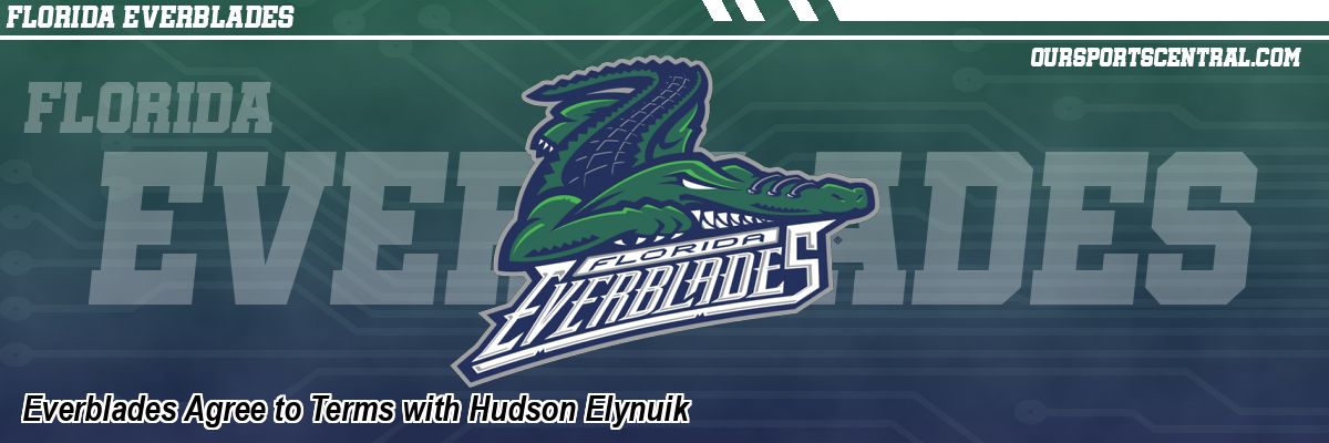 Everblades Agree to Terms with Hudson Elynuik