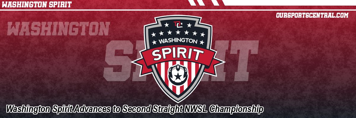 Washington Spirit Advances to Second Straight NWSL Championship