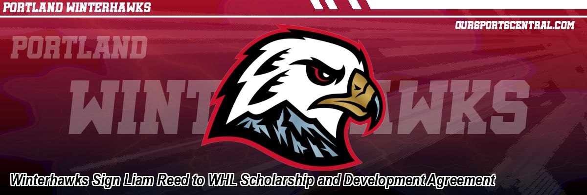 Winterhawks Sign Liam Reed to WHL Scholarship and Development Agreement