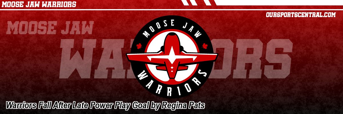 Warriors Fall After Late Power Play Goal by Regina Pats