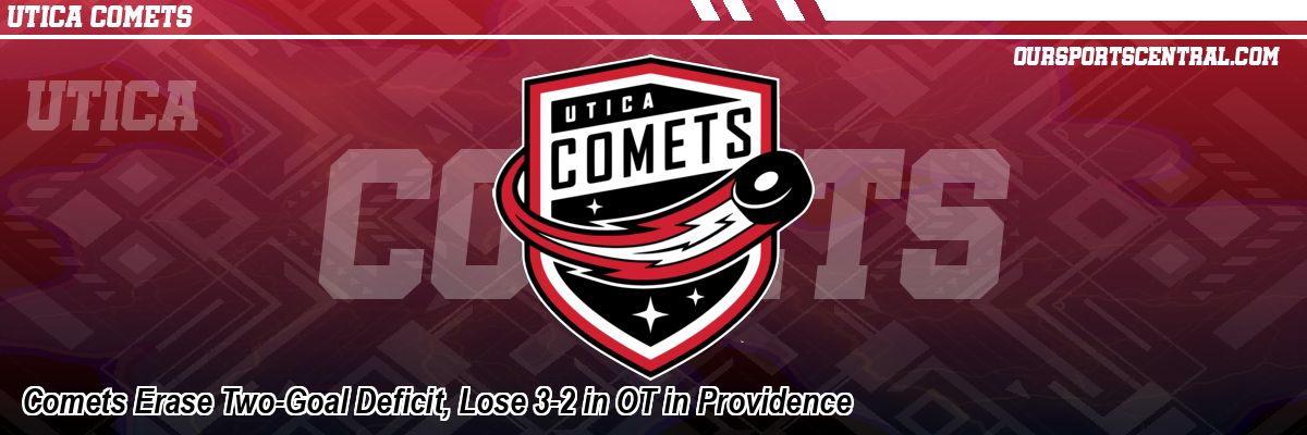 Comets Erase Two-Goal Deficit, Lose 3-2 in OT in Providence