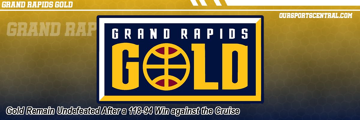 Gold Remain Undefeated After a 118-94 Win against the Cruise