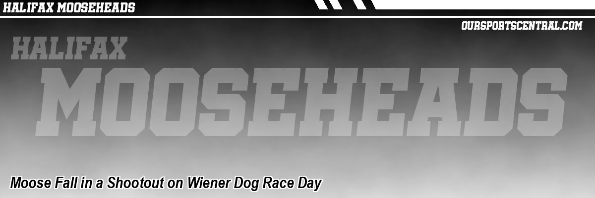 Moose Fall in a Shootout on Wiener Dog Race Day