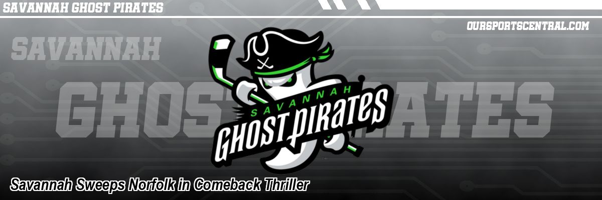 Savannah Sweeps Norfolk in Comeback Thriller