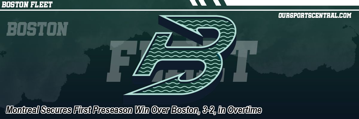 Montreal Secures First Preseason Win Over Boston, 3-2, in Overtime
