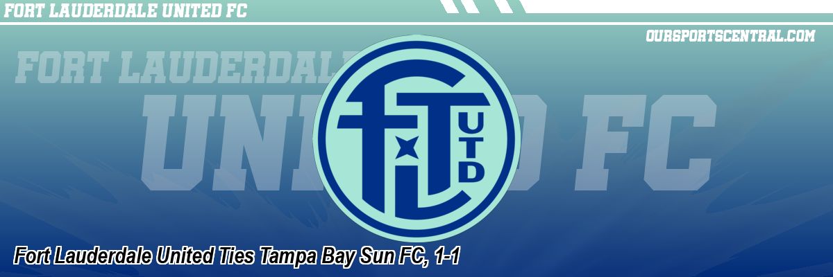 Fort Lauderdale United Ties Tampa Bay Sun FC, 1-1