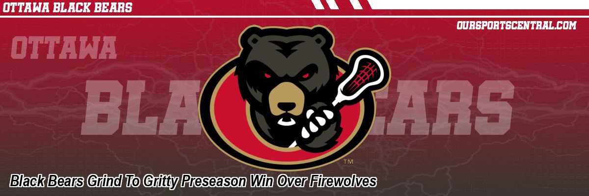 Black Bears Grind To Gritty Preseason Win Over Firewolves