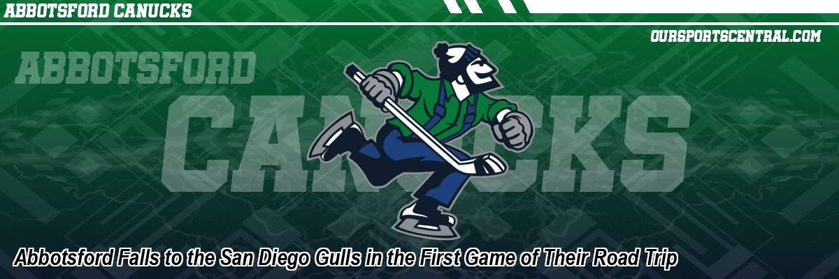 Abbotsford Falls to the San Diego Gulls in the First Game of Their Road Trip