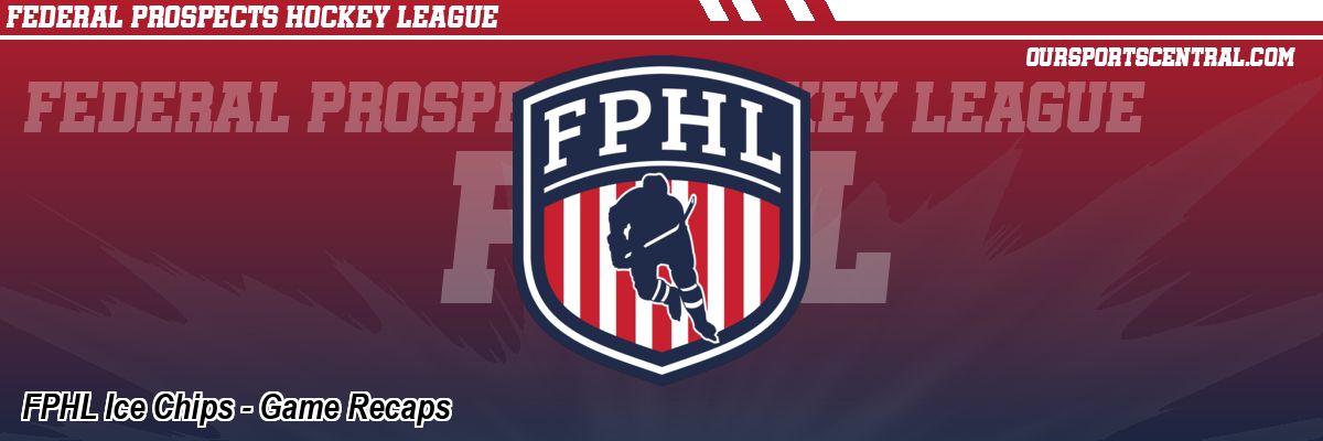 FPHL Ice Chips - Game Recaps