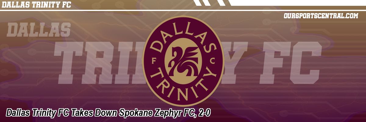 Dallas Trinity FC Takes Down Spokane Zephyr FC, 2-0