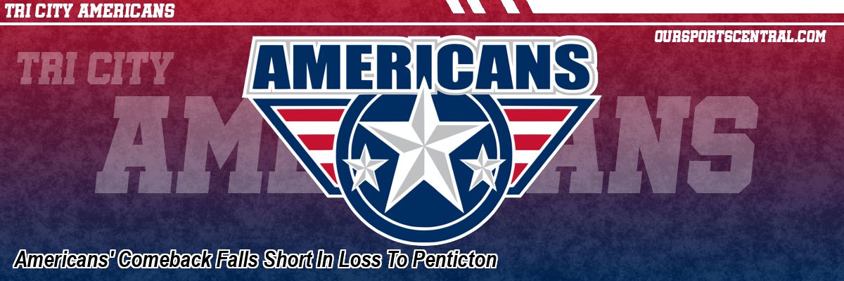Americans' Comeback Falls Short In Loss To Penticton