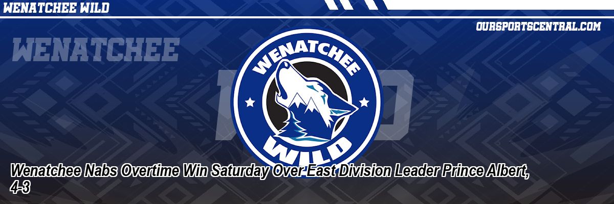 Wenatchee Nabs Overtime Win Saturday Over East Division Leader Prince Albert, 4-3