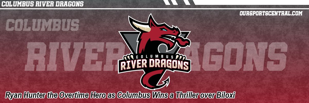 Ryan Hunter the Overtime Hero as Columbus Wins a Thriller over Biloxi