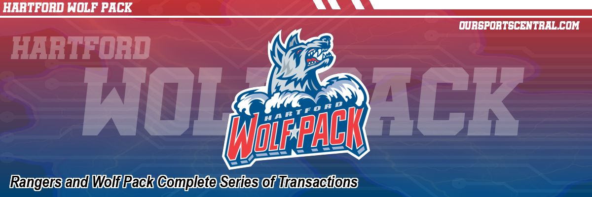 Rangers and Wolf Pack Complete Series of Transactions