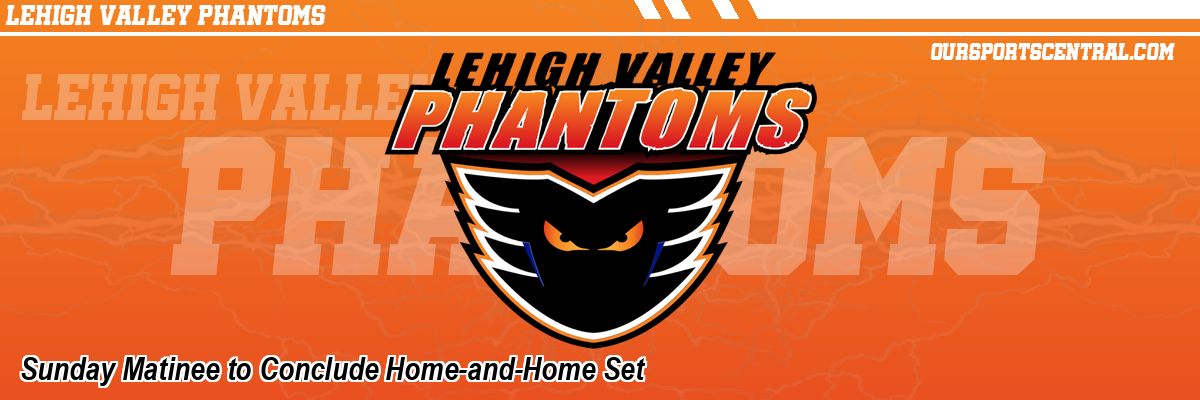 Sunday Matinee to Conclude Home-and-Home Set